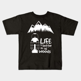 Life is better in the woods Kids T-Shirt